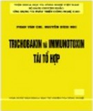 Ebook Trichobakin và immunotoxin tái tổ hợp: Phần 1 - Phan Văn Chi, Trần Bích Nhi