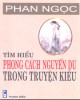 Ebook Tìm hiểu phong cách Nguyễn Du trong Truyện Kiều: Phần 1 - Phan Ngọc