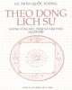 Ebook Theo dòng lịch sử - những vùng đất, thần và tâm thức người Việt: Phần 1 – GS. Trần Quốc Vượng