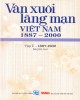 Ebook Văn xuôi lãng mạn Việt Nam 1887-2000 (Tập I - 1887-1932: Quyển 2): Phần 2