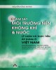 Ebook Giám sát môi trường nền không khí và nước - Lý luận và thực tiễn áp dụng tại Việt Nam: Phần 2
