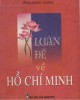 Ebook Luận đề về Hồ Chí Minh: Phần 2 - Trần Ngọc Hưởng