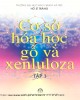Ebook Cơ sở hóa học gỗ và Xenluloza (Tập 1) - Hồ Sĩ Tráng