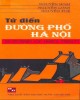 Ebook Từ điển đường phố Hà Nội (Đường, phố, ngõ, di tích, thắng cảnh): Phần 1
