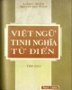 Ebook Việt ngữ tinh nghĩa từ điển (Tập 2): Phần 1