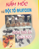 Ebook Nấm mốc và độc tố aflatoxin trong thức ăn chăn nuôi: Phần 1
