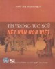 Ebook Tìm trong tục ngữ nét văn hóa Việt: Phần 2