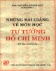 Ebook Những bài giảng về môn học tư tưởng Hồ Chí Minh: Phần 2 - PTS. Nguyễn Khánh Bật