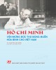 Ebook Hồ Chí Minh với những bức thư mong muốn hòa bình cho Việt Nam: Phần 1