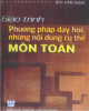 Giáo trình Phương pháp giảng dạy những nội dung cụ thể môn Toán: Phần 1