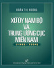 Ebook Xứ ủy Nam Bộ và Trung ương Cục miền Nam (1945-1954): Phần 2