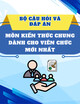Bộ câu hỏi và đáp án môn kiến thức chung dành cho viên chức mới nhất