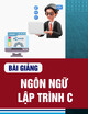 Bài giảng Ngôn ngữ lập trình C: Chương 3 - Kiểu dữ liệu và biểu thức trong C