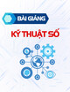 Bài giảng môn Kỹ thuật số: Chương 1 – Lê Thị Kim Anh