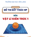 Đề thi kết thúc học phần học kì 1 môn Vật lý kiến trúc 1 năm 2023-2024