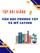 Tập bài giảng Văn học phương Tây và Mỹ Latinh