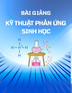 Bài giảng Kỹ thuật phản ứng sinh học: Chương 1 - Cơ sở hóa sinh của các phản ứng sinh học
