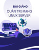 Bài giảng Quản trị mạng Linux Server: Cấu hình mạng (Network Configuration)