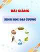 Bài giảng Sinh học đại cương: Sinh học khoa học về sự sống