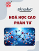 Bài giảng Hoá học cao phân tử - PGS.TS. Đoàn Thị Thu Loan