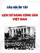 Câu hỏi ôn tập Lịch sử Đảng Cộng sản Việt Nam (2 phần trắc nghiệm và tự luận)