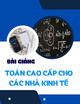 Bài giảng Toán cao cấp cho các nhà kinh tế: Chương 4 - Hoàng Văn Thắng