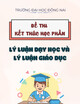 Đề thi học kì 3 kết thúc học phần Lý luận dạy học và lý luận giáo dục (Khoá 12)