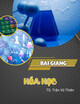 Bài giảng Hoá học: Phần 1 - TS. Trần Vũ Thiên