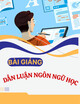 Bài giảng Dẫn luận ngôn ngữ học - ThS. Nguyễn Thị Hồng Hoa
