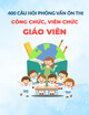 400 câu hỏi phỏng vấn ôn thi công chức, viên chức Giáo viên