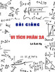 Bài giảng Vi tích phân 2A: Phần 1 - Lê Ánh Hạ