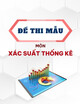 Đề thi mẫu môn Xác xuất thống kê