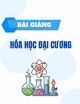 Bài giảng Hóa học đại cương - ThS. Nguyễn Văn Kiên