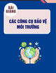 Bài giảng Các công cụ bảo vệ môi trường
